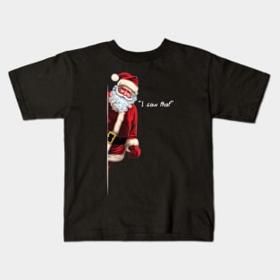 I saw that. Kids T-Shirt